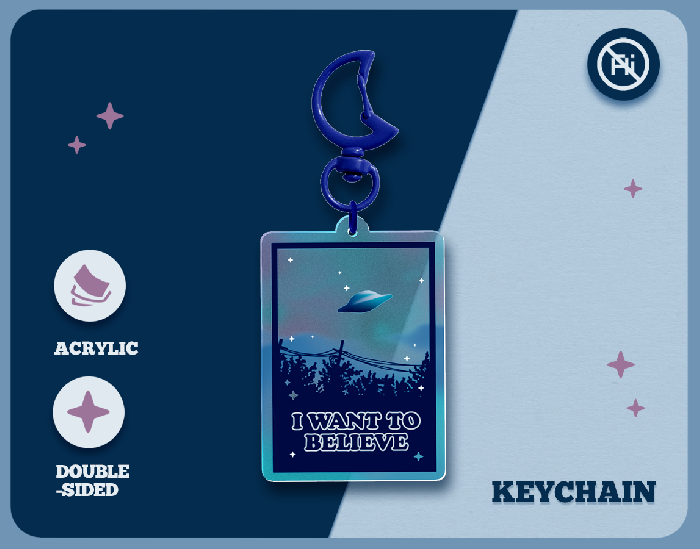 "I Want To Believe" Acrylic keychain :: tyiart